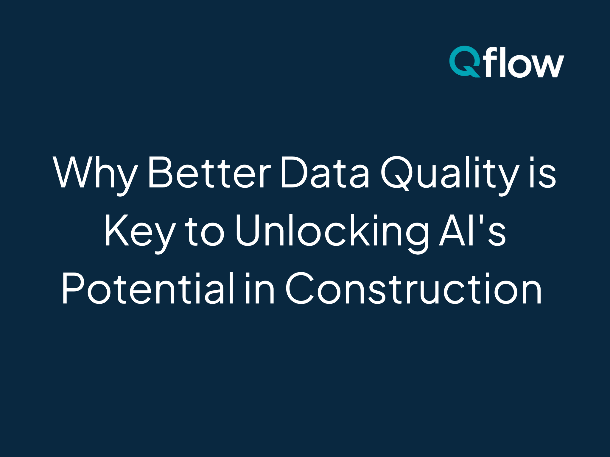Read more about the article Why Better Data Quality is Key to Unlocking AI’s Potential in Construction  – Copy